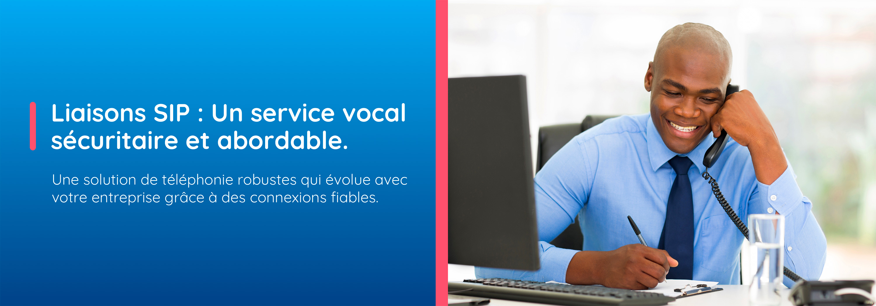 Liaisons SIP : Un service vocal sécuritaire et abordable. Une solution de téléphonie robustes qui évolue avec votre entreprise grâce à des connexions fiables.
